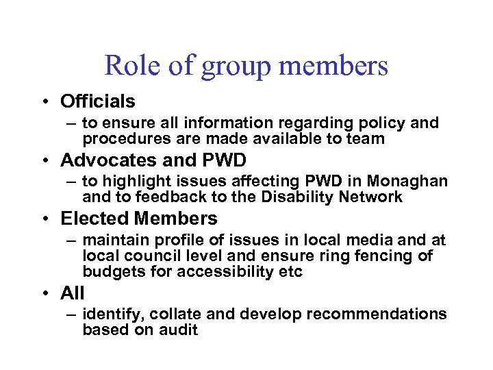 Role of group members • Officials – to ensure all information regarding policy and