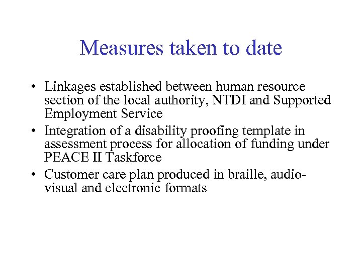 Measures taken to date • Linkages established between human resource section of the local