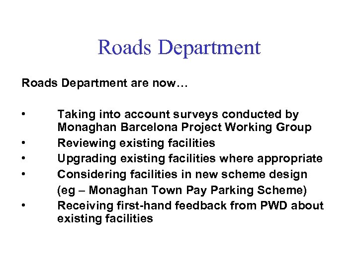 Roads Department are now… • • • Taking into account surveys conducted by Monaghan