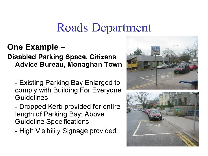 Roads Department One Example – Disabled Parking Space, Citizens Advice Bureau, Monaghan Town -