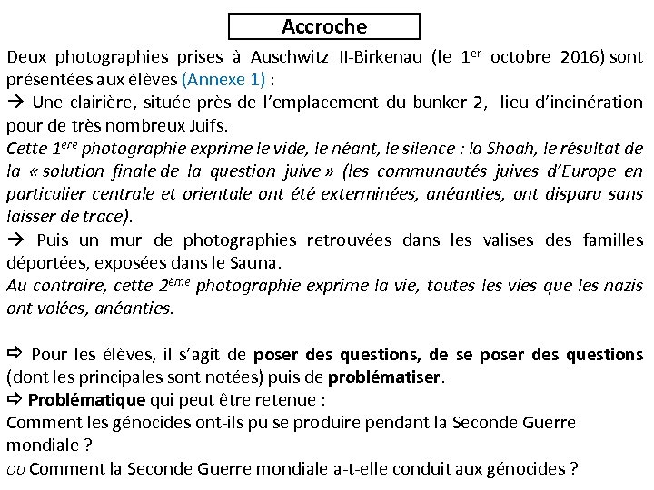 Accroche Deux photographies prises à Auschwitz II-Birkenau (le 1 er octobre 2016) sont présentées