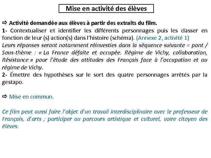 Mise en activité des élèves Activité demandée aux élèves à partir des extraits du