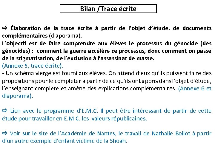 Bilan /Trace écrite Élaboration de la trace écrite à partir de l’objet d’étude, de