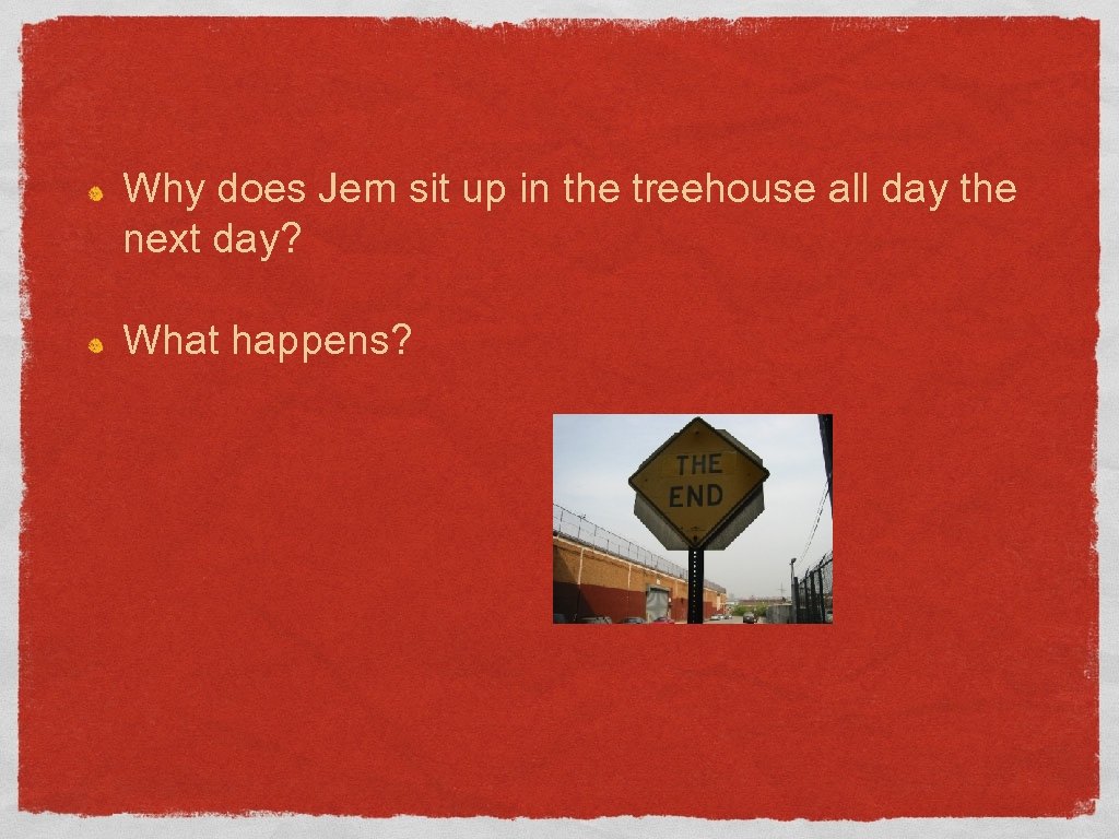Why does Jem sit up in the treehouse all day the next day? What