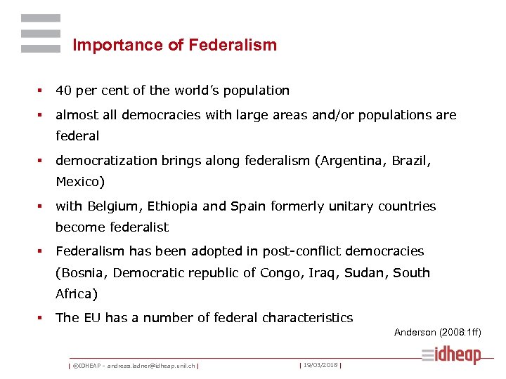 Importance of Federalism § 40 per cent of the world’s population § almost all