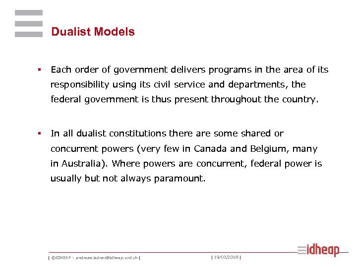 Dualist Models § Each order of government delivers programs in the area of its