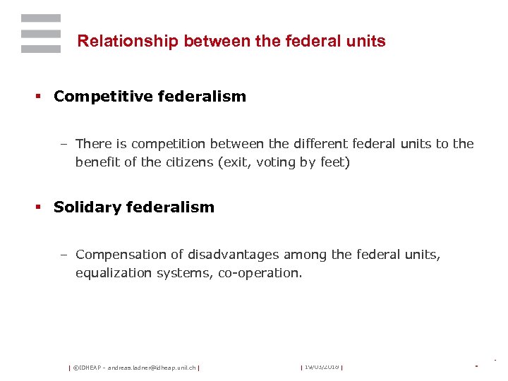 Relationship between the federal units § Competitive federalism – There is competition between the