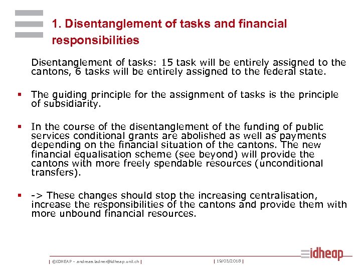 1. Disentanglement of tasks and financial responsibilities Disentanglement of tasks: 15 task will be