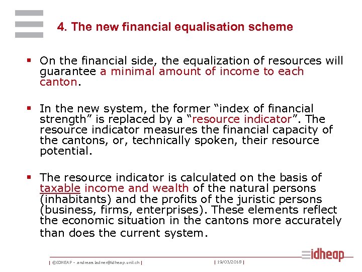4. The new financial equalisation scheme § On the financial side, the equalization of