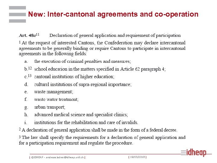 New: Inter-cantonal agreements and co-operation 1 2 3 | ©IDHEAP – andreas. ladner@idheap. unil.