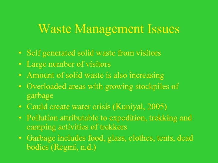 Waste Management Issues • • Self generated solid waste from visitors Large number of