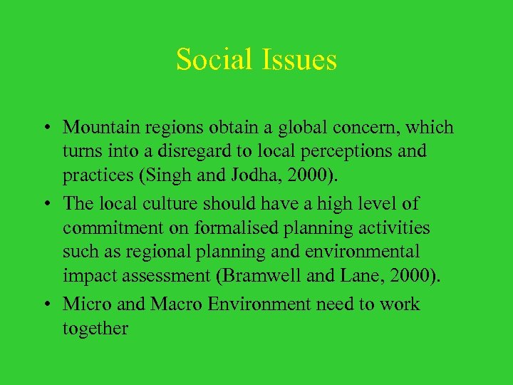 Social Issues • Mountain regions obtain a global concern, which turns into a disregard