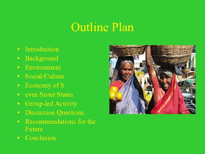Outline Plan • • • Introduction Background Environment Social/Culture Economy of S even Sister