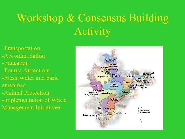 Workshop & Consensus Building Activity -Transportation -Accommodation -Education -Tourist Attractions -Fresh Water and basic