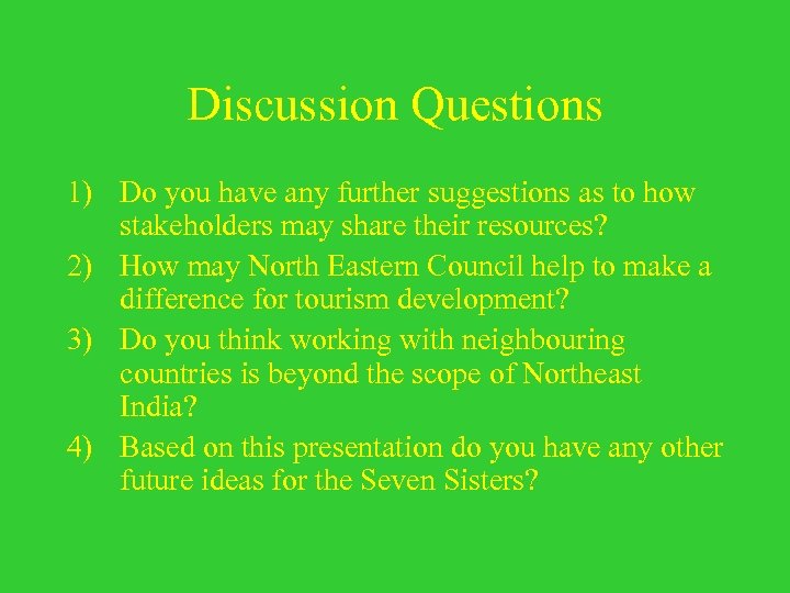 Discussion Questions 1) Do you have any further suggestions as to how stakeholders may