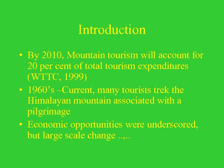 Introduction • By 2010, Mountain tourism will account for 20 per cent of total