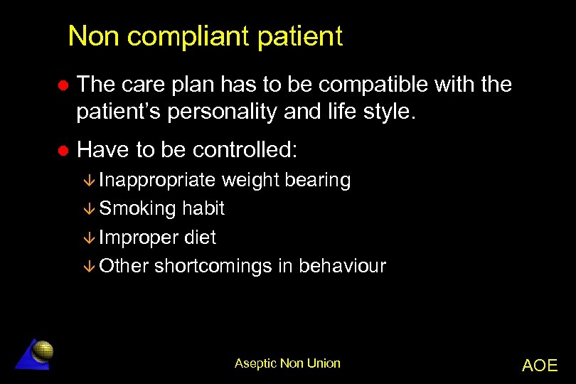 Non compliant patient l The care plan has to be compatible with the patient’s