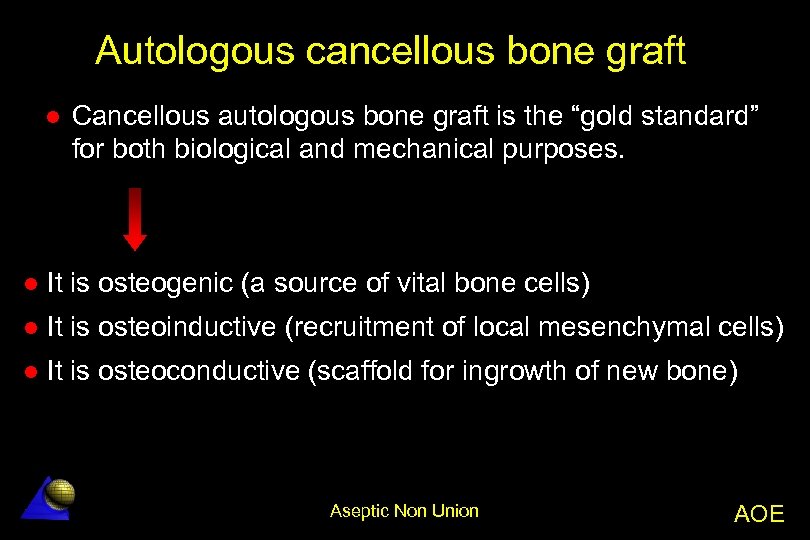 Autologous cancellous bone graft l Cancellous autologous bone graft is the “gold standard” for