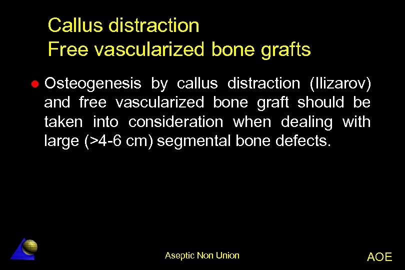 Callus distraction Free vascularized bone grafts l Osteogenesis by callus distraction (Ilizarov) and free