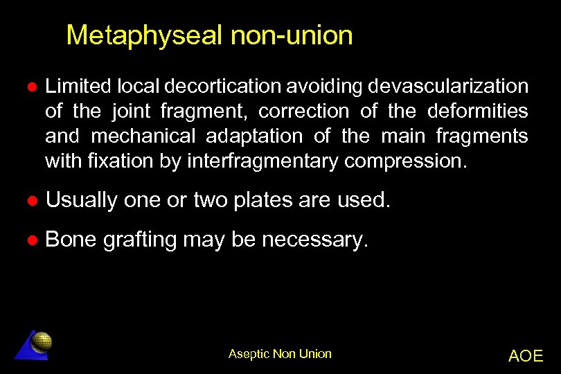 Metaphyseal non-union l Limited local decortication avoiding devascularization of the joint fragment, correction of