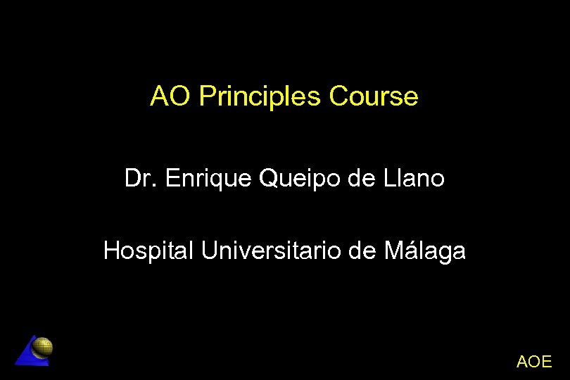 AO Principles Course Dr. Enrique Queipo de Llano Hospital Universitario de Málaga Aseptic Non