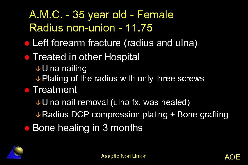 A. M. C. - 35 year old - Female Radius non-union - 11. 75