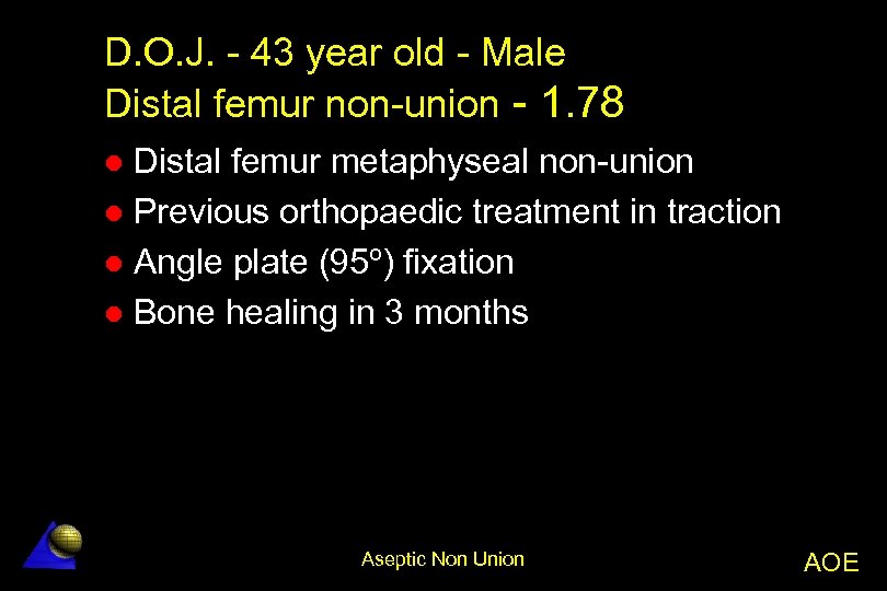 D. O. J. - 43 year old - Male Distal femur non-union - 1.