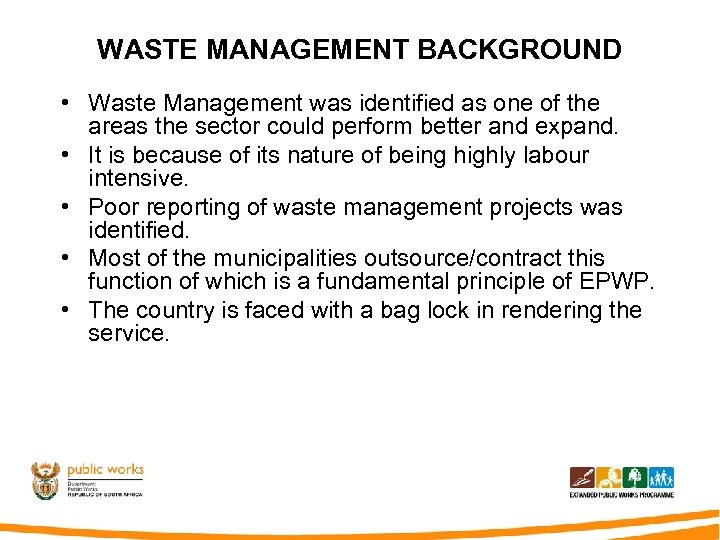 WASTE MANAGEMENT BACKGROUND • Waste Management was identified as one of the areas the