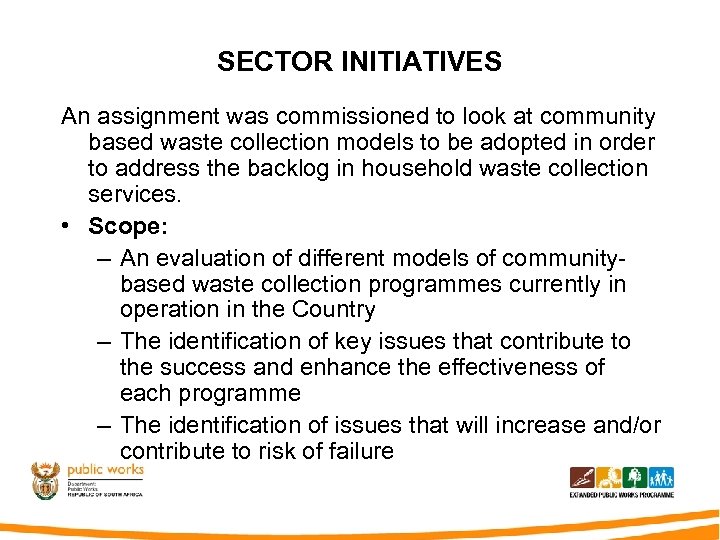 SECTOR INITIATIVES An assignment was commissioned to look at community based waste collection models