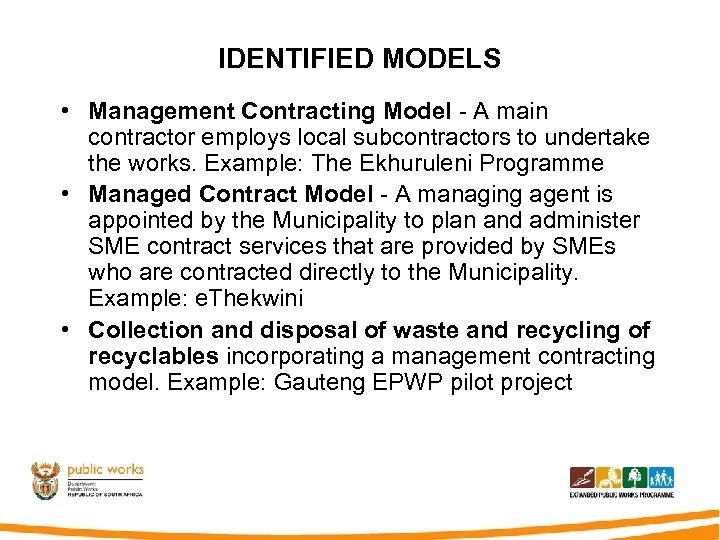 IDENTIFIED MODELS • Management Contracting Model - A main contractor employs local subcontractors to