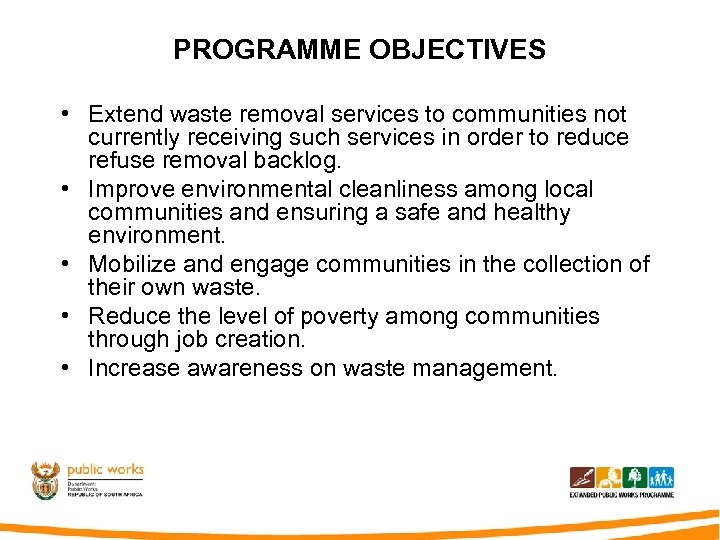 PROGRAMME OBJECTIVES • Extend waste removal services to communities not currently receiving such services