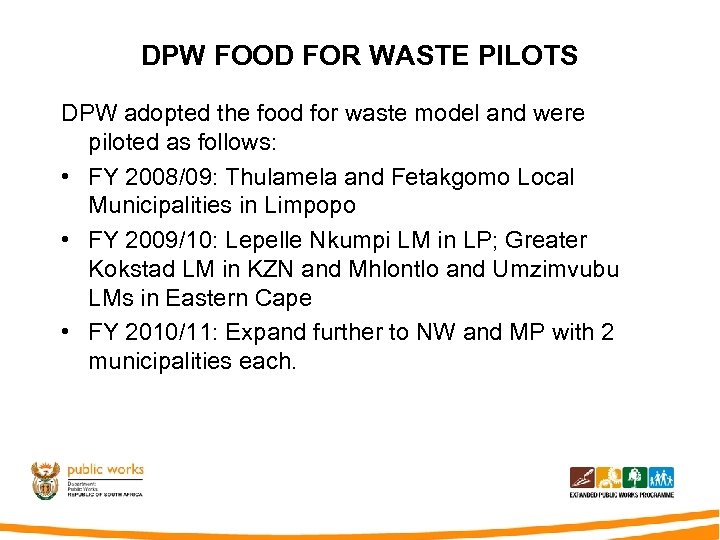 DPW FOOD FOR WASTE PILOTS DPW adopted the food for waste model and were