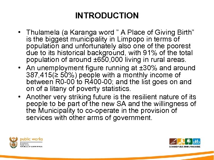 INTRODUCTION • Thulamela (a Karanga word ” A Place of Giving Birth” is the