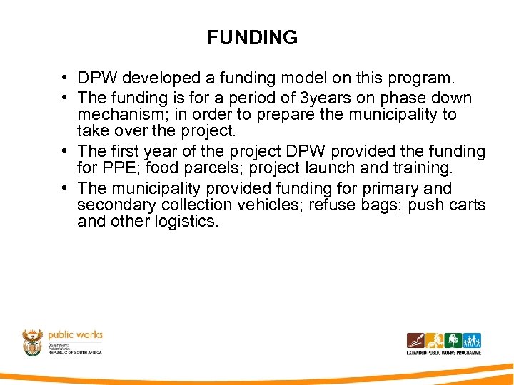 FUNDING • DPW developed a funding model on this program. • The funding is