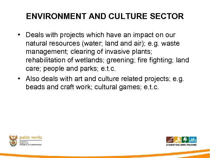 ENVIRONMENT AND CULTURE SECTOR • Deals with projects which have an impact on our