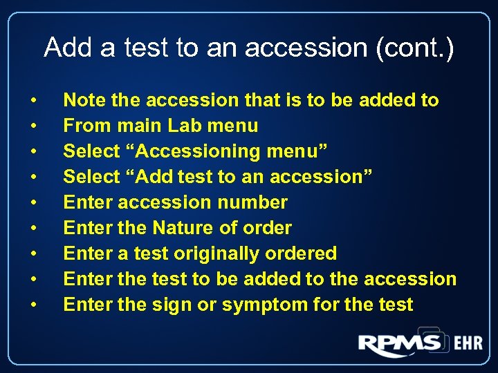 Add a test to an accession (cont. ) • • • Note the accession