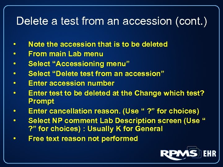 Delete a test from an accession (cont. ) • • • Note the accession