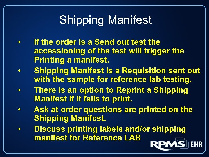 Shipping Manifest • • • If the order is a Send out test the