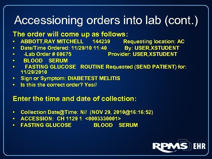 Accessioning orders into lab (cont. ) The order will come up as follows: •