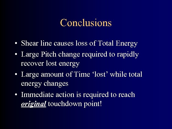 Conclusions • Shear line causes loss of Total Energy • Large Pitch change required