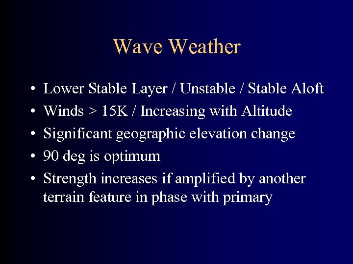 Wave Weather • • • Lower Stable Layer / Unstable / Stable Aloft Winds