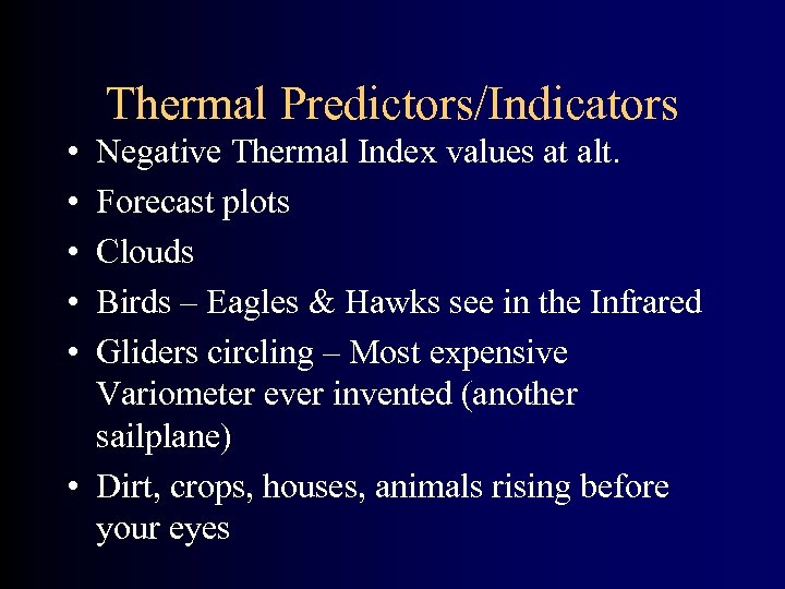 Thermal Predictors/Indicators • • • Negative Thermal Index values at alt. Forecast plots Clouds