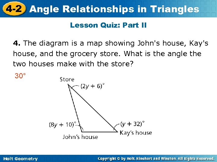 4 -2 Angle Relationships in Triangles Lesson Quiz: Part II 4. The diagram is