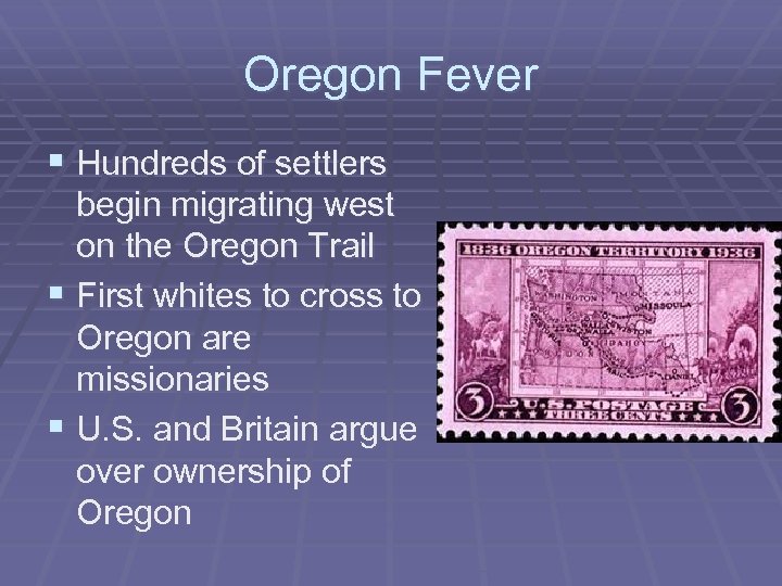 Oregon Fever § Hundreds of settlers begin migrating west on the Oregon Trail §