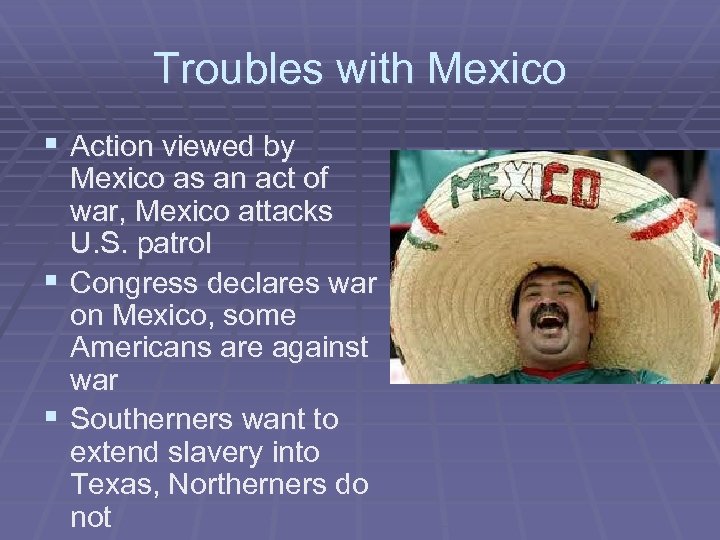 Troubles with Mexico § Action viewed by Mexico as an act of war, Mexico