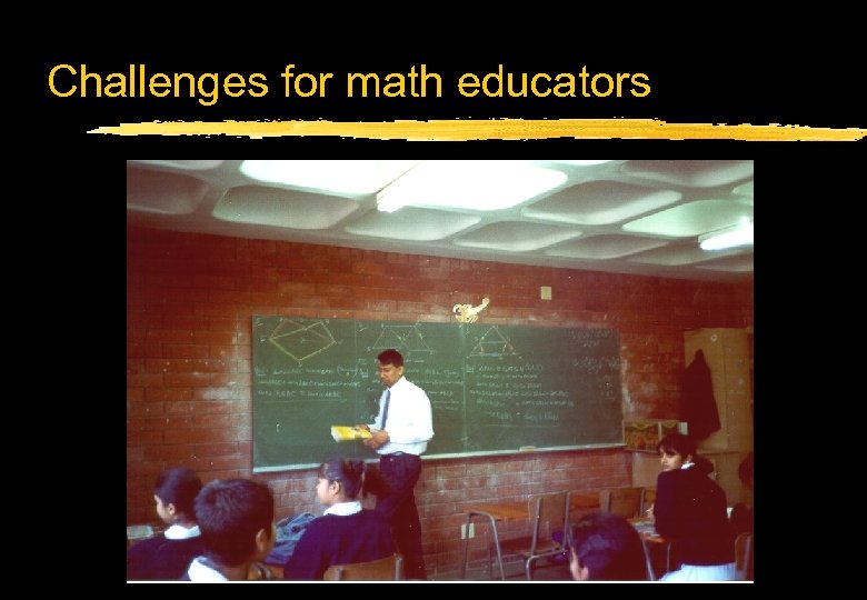 Challenges for math educators 