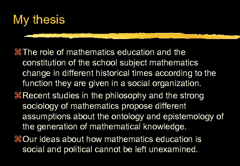 My thesis z The role of mathematics education and the constitution of the school