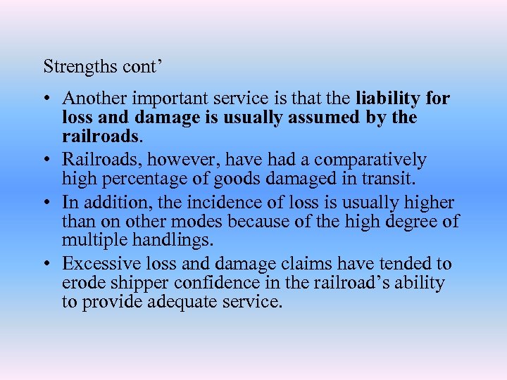 Strengths cont’ • Another important service is that the liability for loss and damage