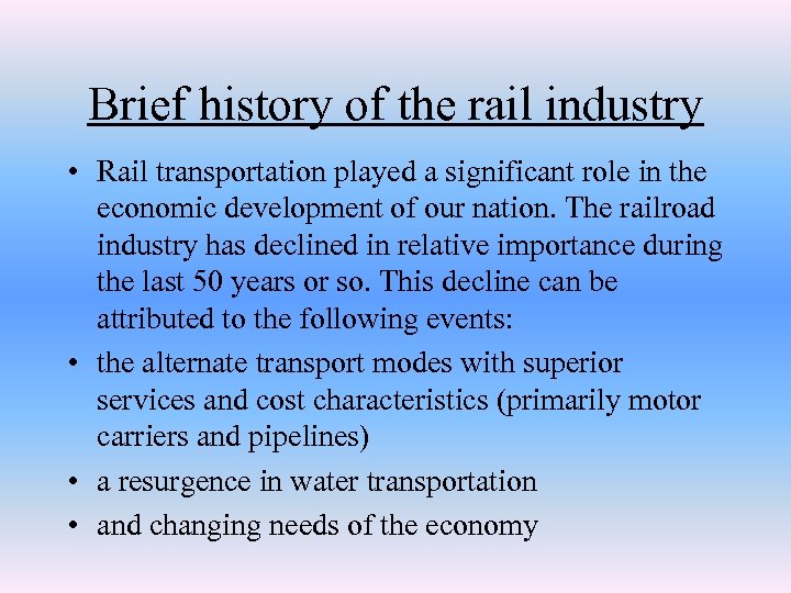 Brief history of the rail industry • Rail transportation played a significant role in