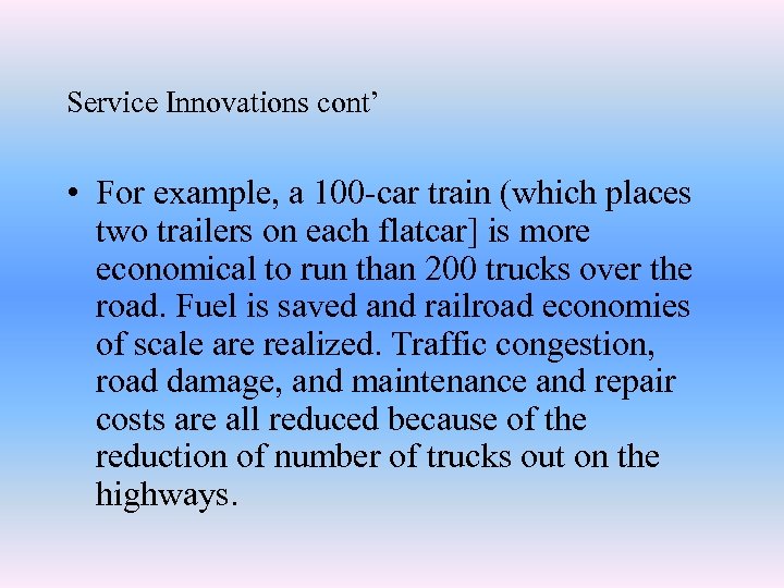 Service Innovations cont’ • For example, a 100 -car train (which places two trailers